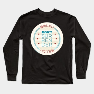 Don't Surrender Long Sleeve T-Shirt